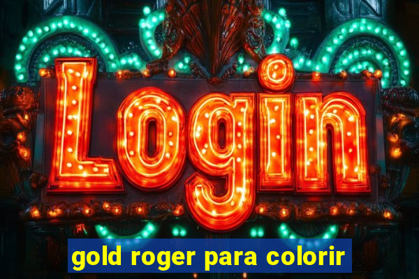 gold roger para colorir